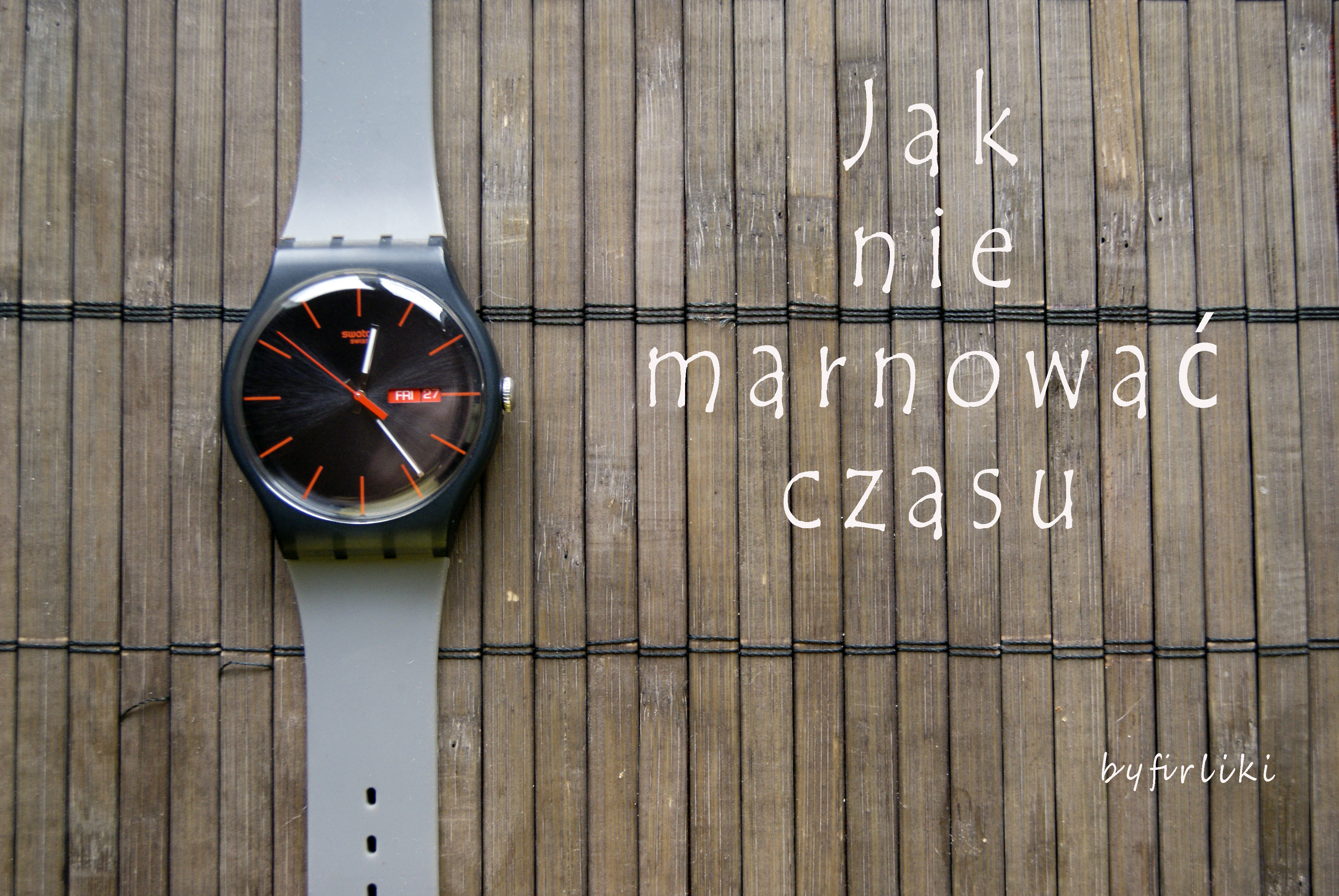 jak nie marnować czasu